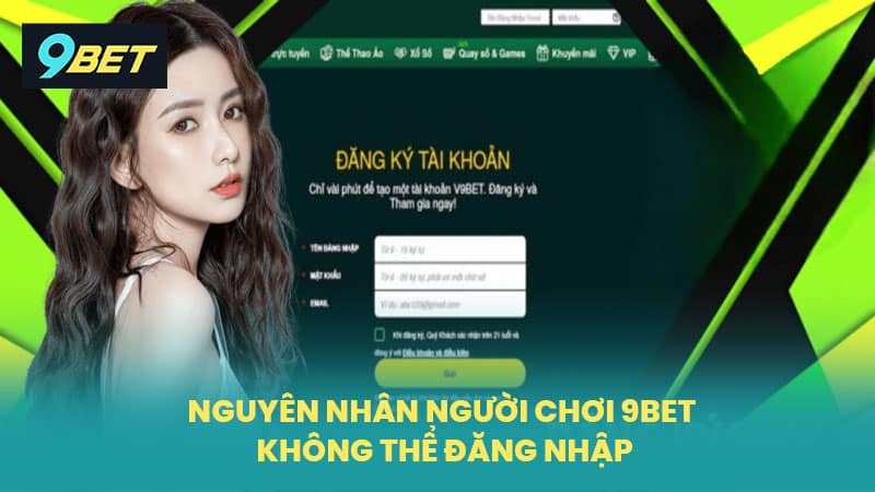 Nguyên nhân người chơi 9BET không thể đăng nhập
