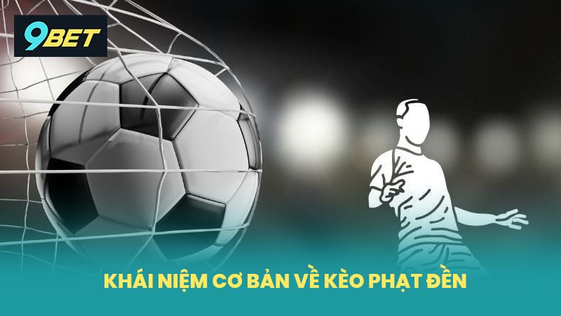 Tìm Hiểu Khái Niệm Cơ Bản Về Kèo Phạt Đền