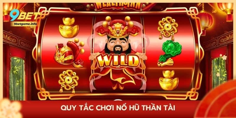 Quy tắc chơi nổ hũ Thần Tài