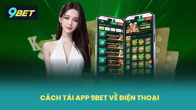 Thao tác download app 9BET về điện thoại