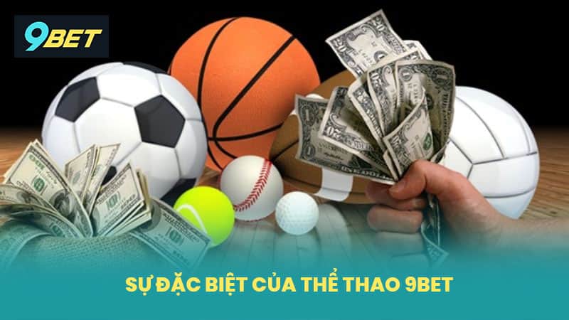 Sự Đặc Biệt Của Thể Thao 9BET